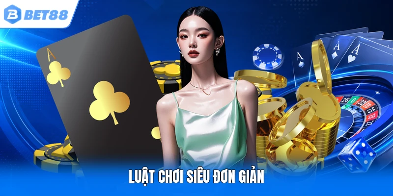 Luật chơi siêu đơn giản